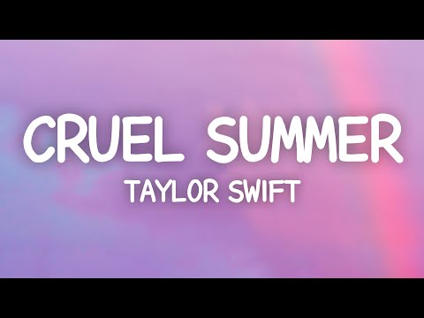 Taylor Swift - Cruel Summer (Lyrics)