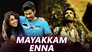 Mayakkam Enna Tamil Full Movie | மயக்கம் என்ன | Dhanush, Richa Gangopadhyay