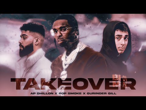 TAKEOVER - AP Dhillon x Pop Smoke x Gurinder Gill | Prod. By Ether