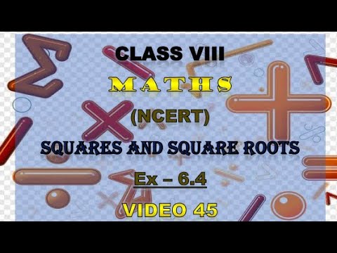 Class 8 | Maths | NCERT | Squares and Square Roots | Ex-6.4 | Video 45