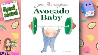 AVOCADO BABY 🥑 John Burningham | Read Aloud #storyoftheweek