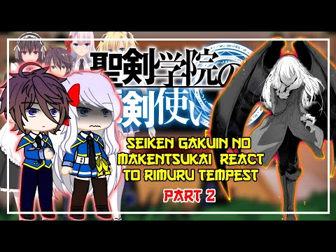 Seiken Gakuin No Makentsukai React To Rimuru Tempest | Rimuru X Chloe | Gacha  React | 2/?