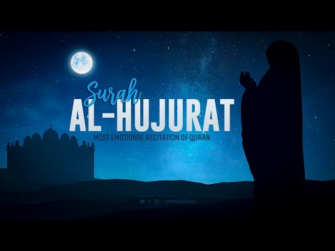 Surah Al-Hujurat (full chapter) | Most Emotional Quran Recitation