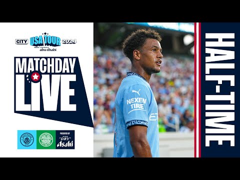 HALF-TIME REACTION | Man City v Celtic | US Tour 2024