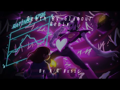 N/A - Death By Glamour Remix (Mettaton's Battle Theme Remix)