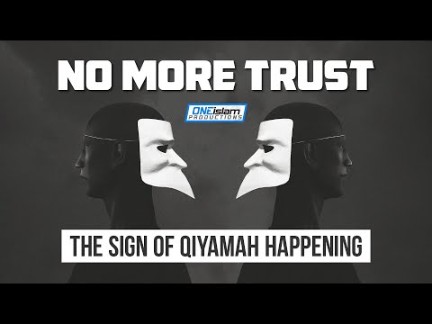 No More Trust: The Sign Of Qiyamah Happening