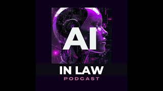 Exciting Changes Ahead: Dive Into “AI In Law” —Our New Podcast Season Starts Now!