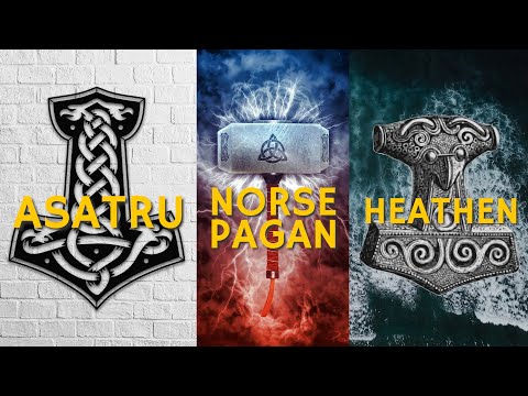 Asatru, Norse Pagan, or Heathen: Which One is Right for You?