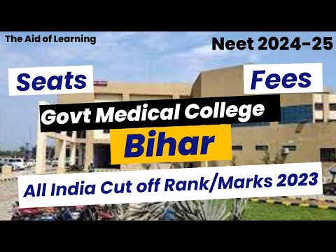 Total Govt. Medical College in Bihar in 2023|Cutoff|Rank|Marks|Seats|Fees|Neet 2024