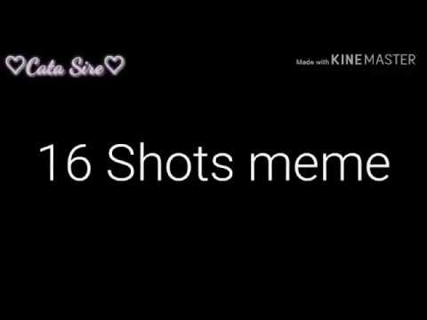 16 shots [meme] (para la competencia de kayshy sans) :3