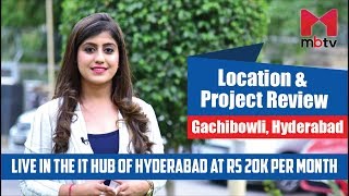 Gachibowli, Hyderabad Review: Price of Houses, Apartments, Villas, Plots, Commercial Property |