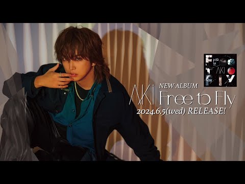 AKi『Free to Fly』 -Trailer-