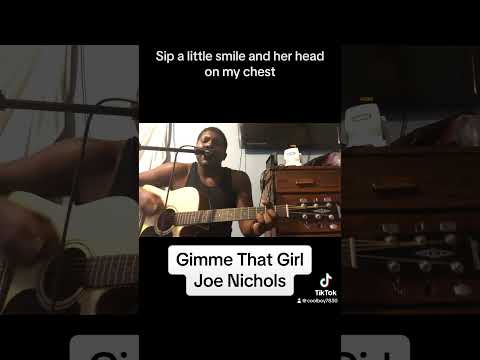 Joe Nichols - Gimmie That Girl (Acoustic Cover)