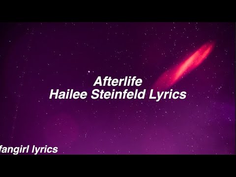 Afterlife || Hailee Steinfeld Lyrics