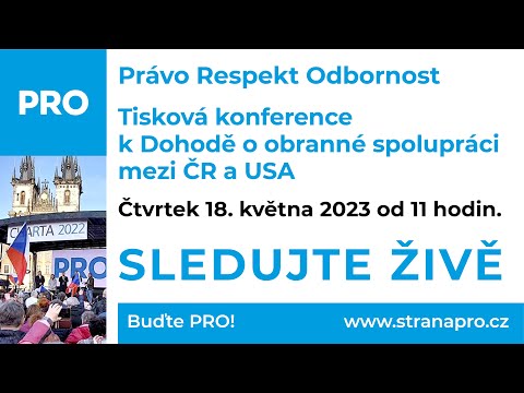 Tisková konference strany PRO k Dohodě o obranné spolupráci mezi ČR a USA