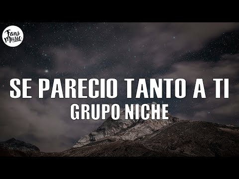 Se Pareció Tanto A Ti - Grupo Niche (Letra/Lyrics)