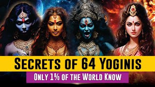 64 Yoginis: The Ultimate Feminine Power and Key to Cosmic Energy