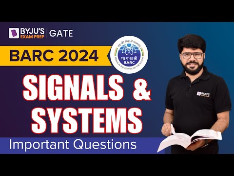 BARC 2024 | EE/ECE | Signals and Systems | Important Questions | BYJU'S GATE