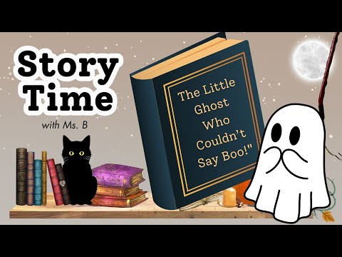 Fun Halloween Story for Kids | Story Time with Ms. B | The Little Ghost Who Couldn't Say Boo