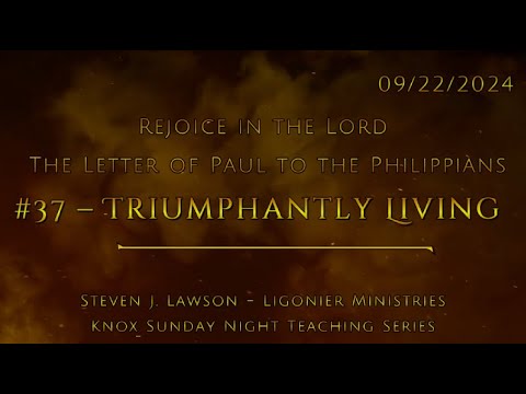 #37 – Triumphantly Living – The Letter of Paul to the Philippians – Knox Sunday Night – 9/22/24