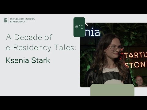 A Decade of e-Residency Tales #12: Ksenia Stark, All About Innovation and Positive Impact