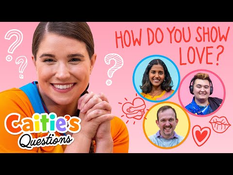 Let's Talk About Love! How Do You Say I Love You? | Kids Answer | Caitie's Questions