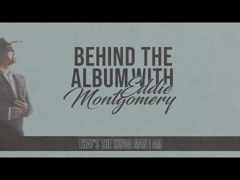 Eddie Montgomery - That's the Kind of Man I Am (Story Behind the Album)