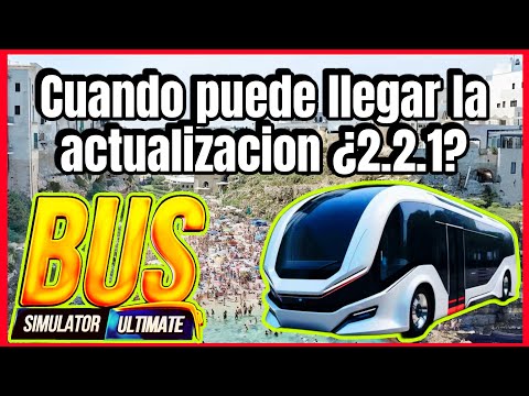 ¡Cuando llega la siguiente actualización! - Bus Simulator Ultimate Mexico