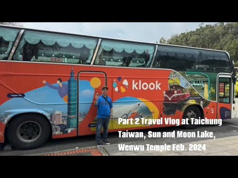 Our travel vlog Part 2 in Taichung Taiwan Feb. 2024 to Sun and Moon Lake/ Wenwu Temple…#viral#travel