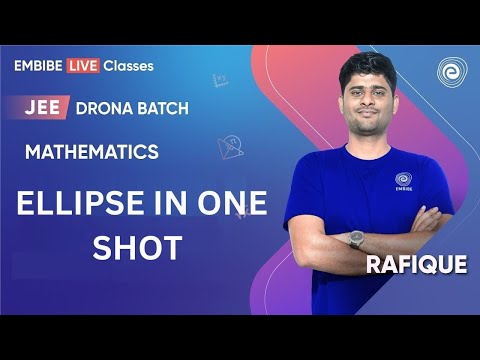 Ellipse in One Shot | Mathematics | JEE Main & Advanced I Rafique Sir