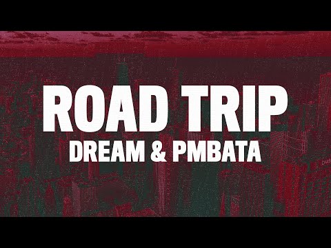 Dream - Roadtrip (Lyrics) ft. PmBata