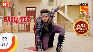 Baalveer Returns - Ep 317 - Full Episode - 10th March, 2021