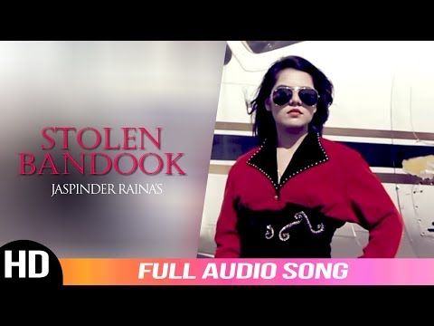 Stolen Bandook | Jaspinder Raina | Full Audio Song 2019 | New Punjabi Songs 2019 | Angel Records