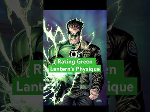 Rating Green Lantern’s Physique