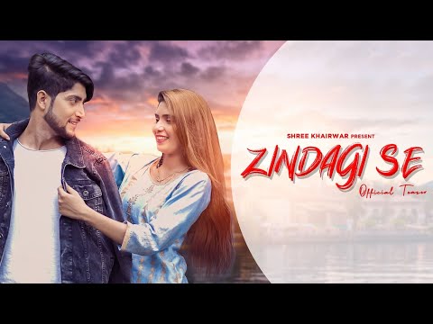 Official Teaser - Zindagi Se | Aadil Gurezi Ft. Shree Khairwar | New Hindi Song 2021