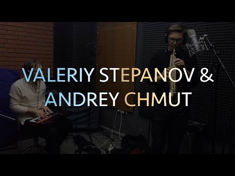 Valeriy Stepanov & Andrey Chmut