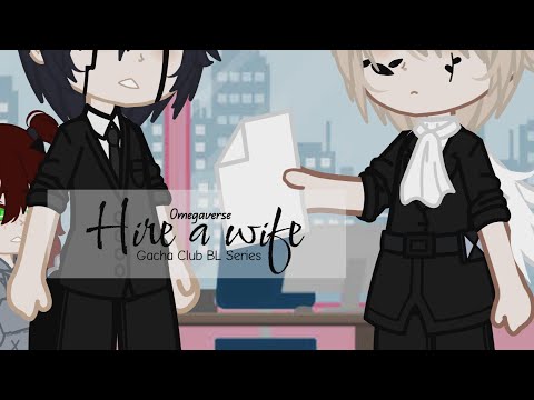 Hire a wife//Episode 1: The beginning//Gacha BL(Omegaverse)//Alpha x Alpha//GCMM