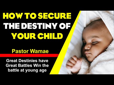 How to secure the destiny of your child // Pastor Wamae