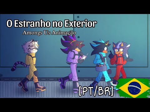 O ESTRANHO NO EXTERIOR || Amongs Us - Animação DUBLADO [PT/BR] 🇧🇷