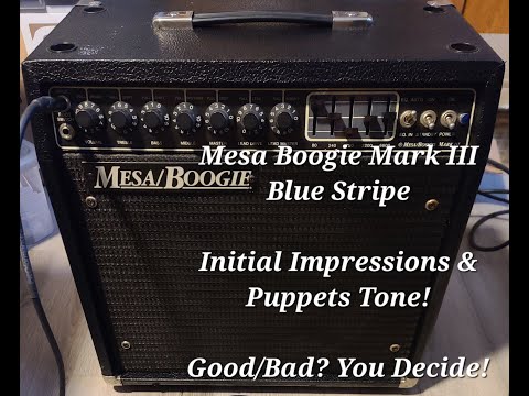 Mesa Mark III Blue Stripe Puppets Tones, Initial Impressions