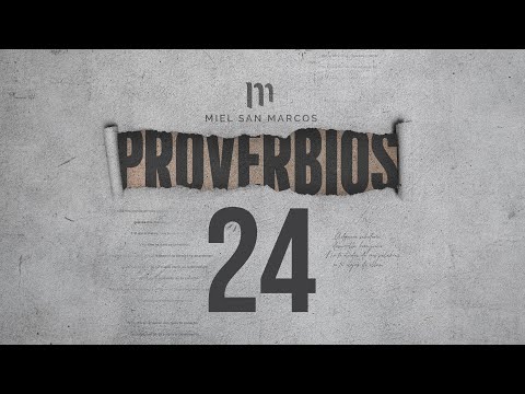 PROVERBIOS 24 con Miel San Marcos