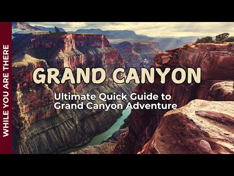 Ultimate Quick Guide to Grand Canyon Adventure