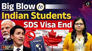 SDS Visa Cancelled | Indian Students in Canada | Indepth | UPSC | Drishti IAS English