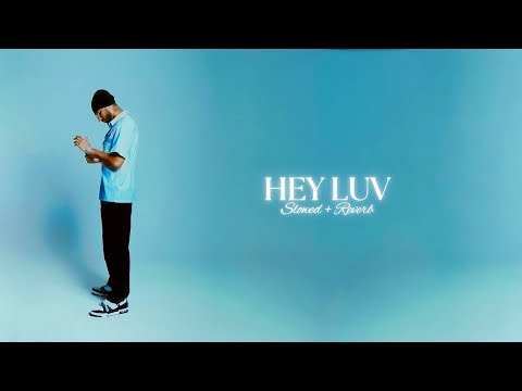 Hey luv ( Slowed + Reverb ) - Sukha