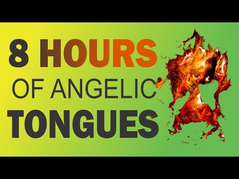 Tongues  of Fire - 8 Hours of Speaking in tongues (LIVE)