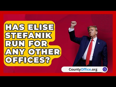 Has Elise Stefanik Run for Any Other Offices? | CountyOffice.org