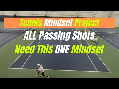 Tennis Mindset For Your Passing Shot