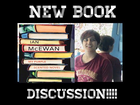 MY PURPLE SCENTED NOVEL BY IAN MCEWAN!!! |BOOK DISCUSSION