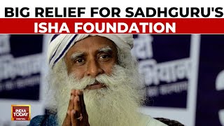 Supreme Court Pauses Police Action Against Sadhguru's Isha Foundation | India Today News