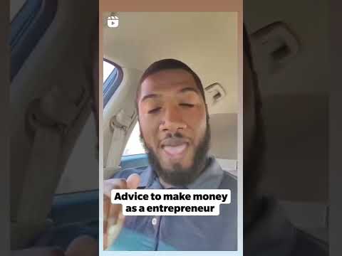 advice to make money as a entrepreneur